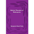 Medical Thoughts of Shakespeare - Paperback