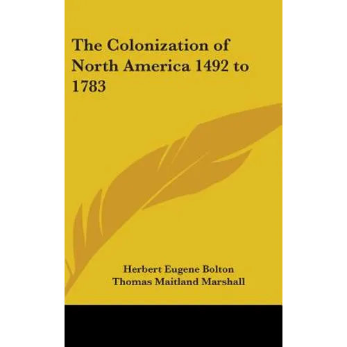 The Colonization of North America 1492 to 1783 - Hardcover