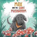 Max and the Giant Mushroom - Paperback