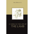 A Week in the Life of the Lamb - Paperback