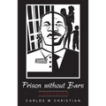 Prison without Bars: It Starts Within - Paperback