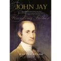 John Jay: Founding Father - Hardcover
