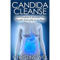 Candida Cleanse: Cure Candida & Restore Your Health Naturally in 21 Days - Paperback