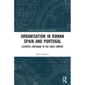 Urbanisation in Roman Spain and Portugal: Civitates Hispaniae in the Early Empire - Paperback