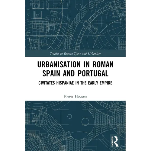Urbanisation in Roman Spain and Portugal: Civitates Hispaniae in the Early Empire - Paperback