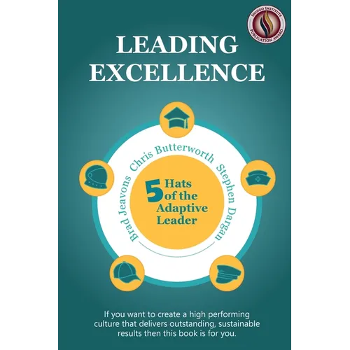 Leading Excellence: 5 Hats of the Adaptive Leader - Paperback