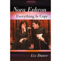 Nora Ephron: Everything Is Copy - Paperback