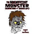 The Magnificent Monster Coloring Book for Grown-ups! - Paperback