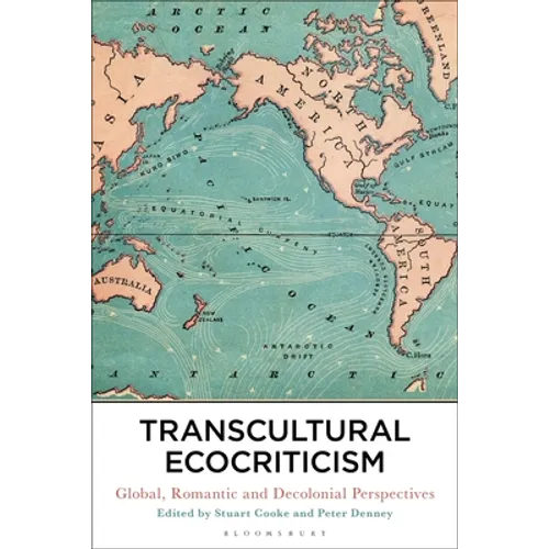 Transcultural Ecocriticism: Global, Romantic and Decolonial Perspectives - Paperback