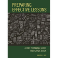 Preparing Effective Lessons: A Unit Planning Guide and Grade Book - Hardcover