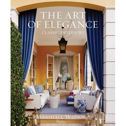 The Art of Elegance: Classic Interiors - Hardcover