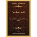 Cats, Dogs And I: Stories From La Paix Chez Les Betes - Paperback