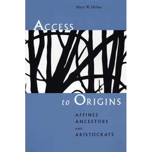 Access to Origins: Affines, Ancestors, and Aristocrats - Paperback