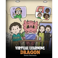 Virtual Learning Dragon: A Story About Distance Learning to Help Kids Learn Online. - Paperback