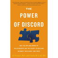 The Power of Discord: Why the Ups and Downs of Relationships Are the Secret to Building Intimacy, Resilience, and Trust - Hardcover