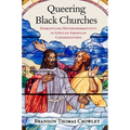 Queering Black Churches: Dismantling Heteronormativity in African American Congregations - Paperback