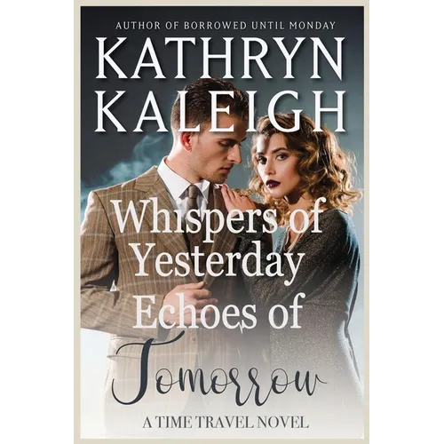 Whispers of Yesterday and Echoes of Tomorrow - Paperback