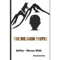 The Melanin People: Novelette One - Paperback