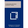 A History Of Rusk County, Texas - Paperback