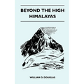 Beyond the High Himalayas - Paperback
