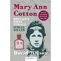 Mary Ann Cotton: Britain's First Female Serial Killer - Paperback