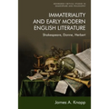 Immateriality and Early Modern English Literature: Shakespeare, Donne, Herbert - Paperback