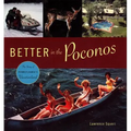 Better in the Poconos: The Story of Pennsylvania's Vacationland - Paperback