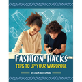 Fashion Hacks: Tips to Up Your Wardrobe - Hardcover