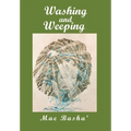 Washing and Weeping - Hardcover