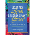 Ordinary Lives, Extraordinary Grace - God's purpose in Your Every Day - Paperback