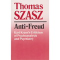 Anti-Freud: Karl Kraus's Criticism of Psychoanalysis and Psychiatry - Paperback