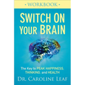 Switch on Your Brain Workbook: The Key to Peak Happiness, Thinking, and Health - Paperback