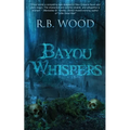 Bayou Whispers - Paperback