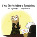 If You Give An Officer A Spreadsheet - Hardcover
