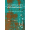 Reconstructing the Common Good - Paperback