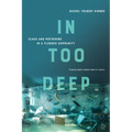 In Too Deep: Class and Mothering in a Flooded Community - Paperback