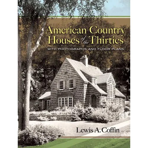 American Country Houses of the Thirties: With Photographs and Floor Plans - Paperback