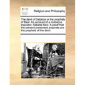 The Devil of Delphos or the Prophets of Baal. an Account of a Notorious Impostor, Sabatai Sevi. a Proof That the Present Pretended Prophets Are the Pr - Paperback