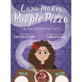 Lana Makes Purple Pizza: A Palestinian Food Tale - Hardcover