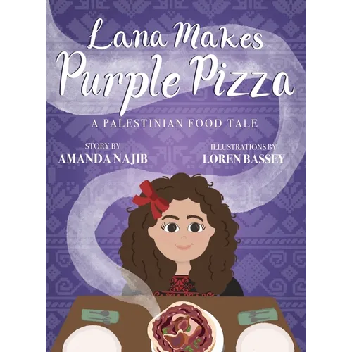 Lana Makes Purple Pizza: A Palestinian Food Tale - Hardcover