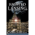 Haunted Lansing - Hardcover