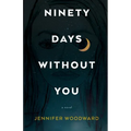 Ninety Days Without You - Paperback