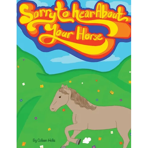 Sorry To Hear About Your Horse - Paperback