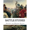 Battle Studies: Ancient and Modern Battle - Paperback