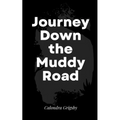 Journey Down the Muddy Road - Paperback