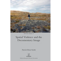 Spatial Violence and the Documentary Image - Hardcover