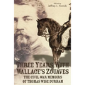 Three Years with Wallace's Zouaves - Hardcover