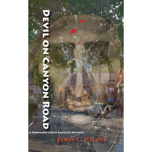 Devil on Canyon Road: A Fernando Lopez Santa Fe Mystery - Hardcover