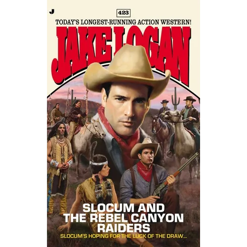 Slocum 423: Slocum and the Rebel Canyon Raiders - Mass Market Paperbound