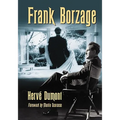 Frank Borzage: The Life and Films of a Hollywood Romantic - Paperback